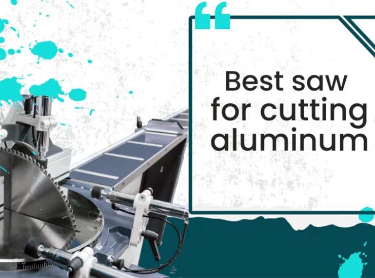 Who makes the best aluminum cutting machines?